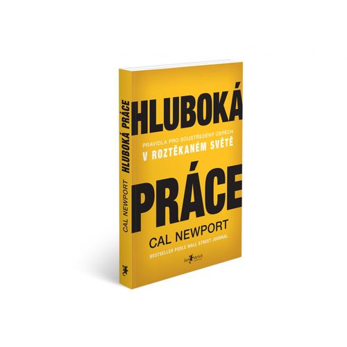 Melvil Hluboká práce - Pravidla pro soustředěný úspěch v roztěkaném světě - Cal Newport
