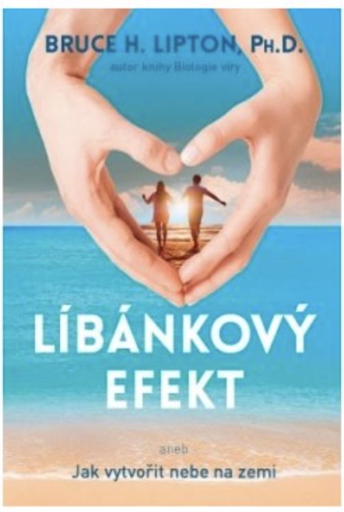 Anag Líbánkový efekt - Bruce H. Lipton, Ph.D.